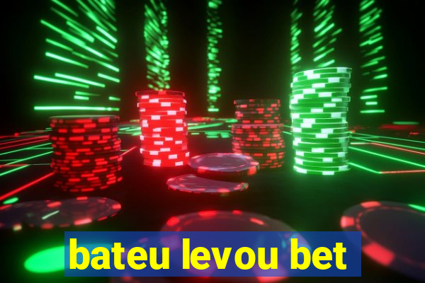 bateu levou bet